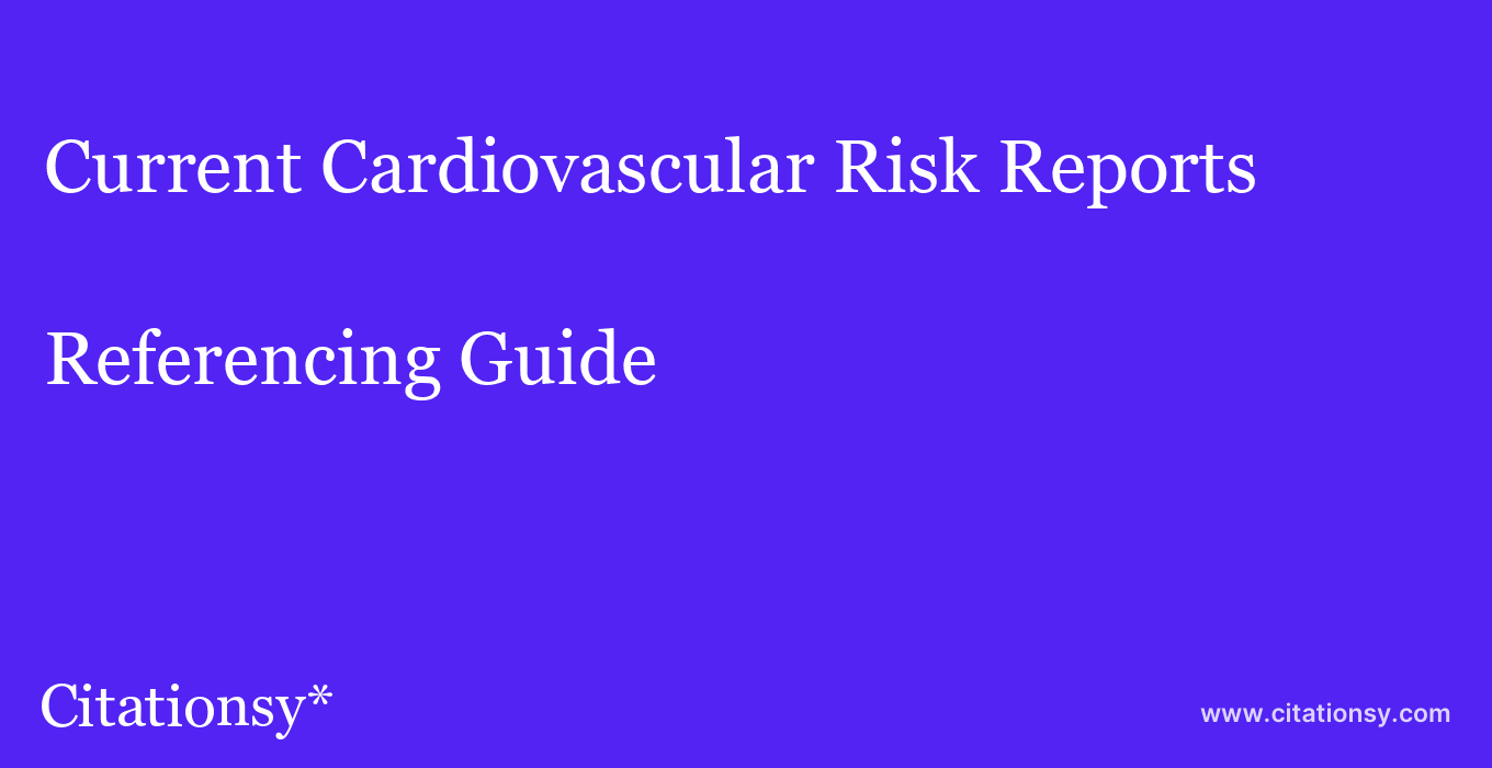 cite Current Cardiovascular Risk Reports  — Referencing Guide